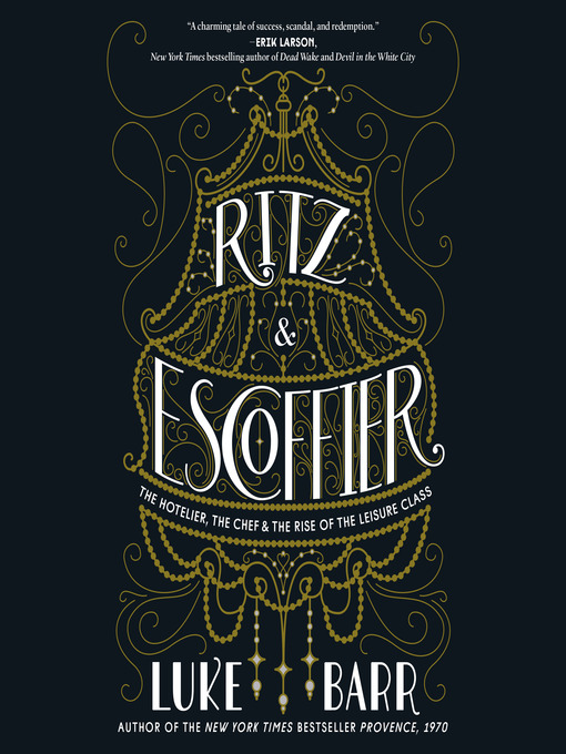 Title details for Ritz and Escoffier by Luke Barr - Available